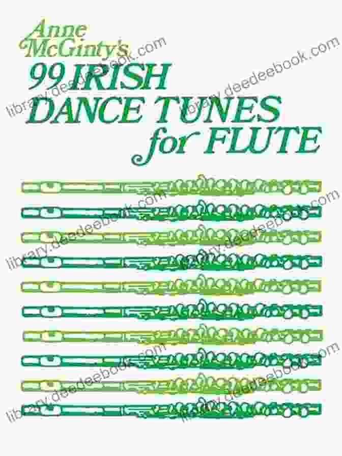 A Collection Of Sheet Music For 99 Irish Dance Tunes Arranged For Flute 99 Irish Dance Tunes For Flute