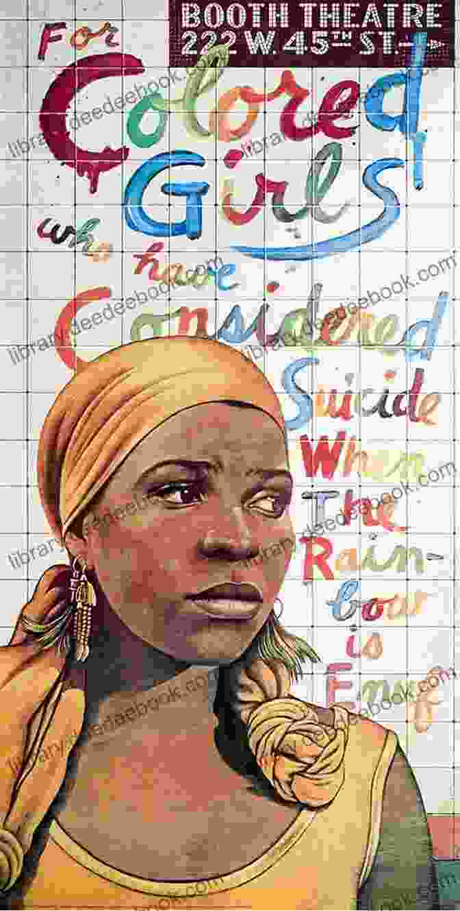 A Vibrant Poster For 'For Colored Girls Who Have Considered Suicide/When The Rainbow Is Enuf,' Featuring Seven Women Of Color In Colorful Dresses The Stakes: Three Plays Of The Black Experience: To Heal To Train To Entertain