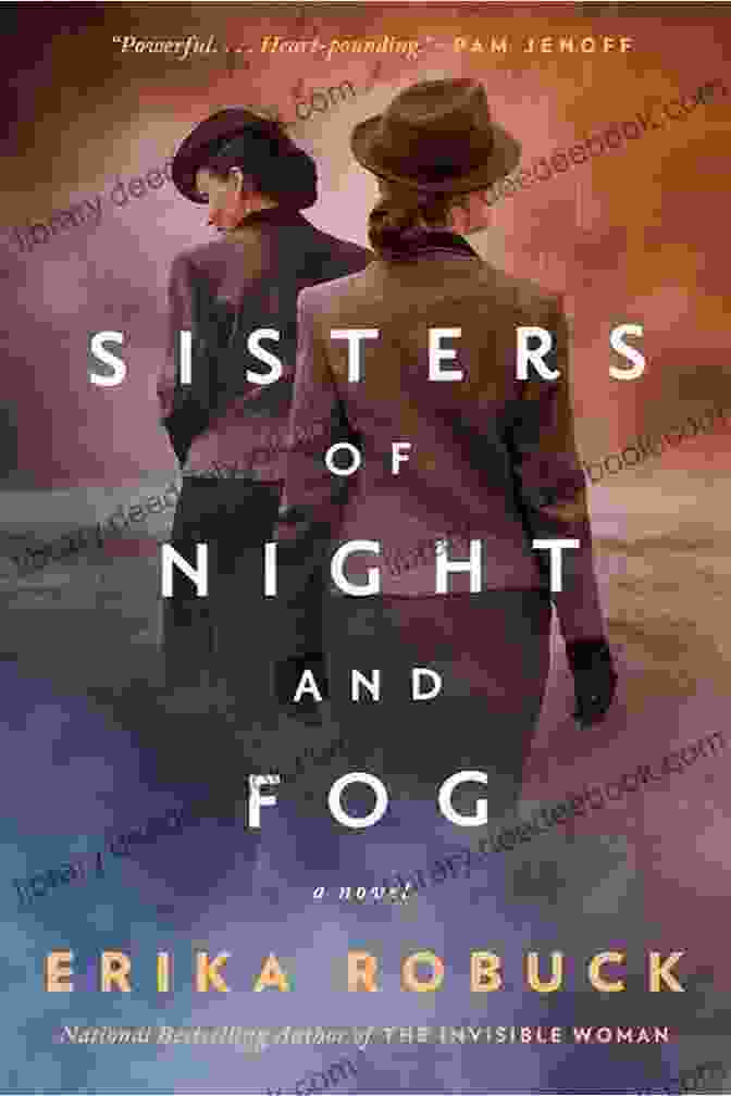 Book Cover Of The Sisters Of Night And Fog With A Photograph Of Two Young Women In Wartime Attire Set Against A Backdrop Of Smoky Clouds Sisters Of Night And Fog: A WWII Novel