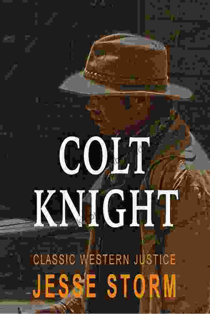 Colt Knight Classic Western Justice Colt Knight (Classic Western Justice)
