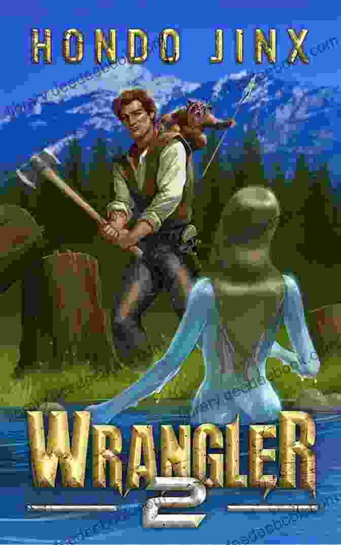 Hondo Jinx, A Fictional Character From The Wrangler Saga, An Enduring Western Series Wrangler 2 (The Wrangler Saga) Hondo Jinx