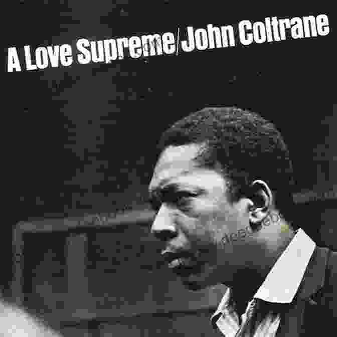 John Coltrane's A Love Supreme Music For Life: 100 Works To Carry You Through