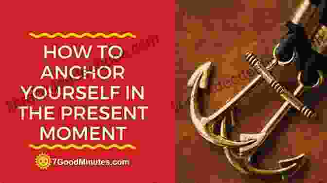 Mindful Presence: Anchoring Yourself In The Present How To Change The Way You Think: Your Journey To Finding Happiness
