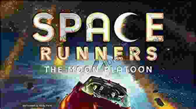 Space Runners: The Moon Platoon Space Runners #1: The Moon Platoon