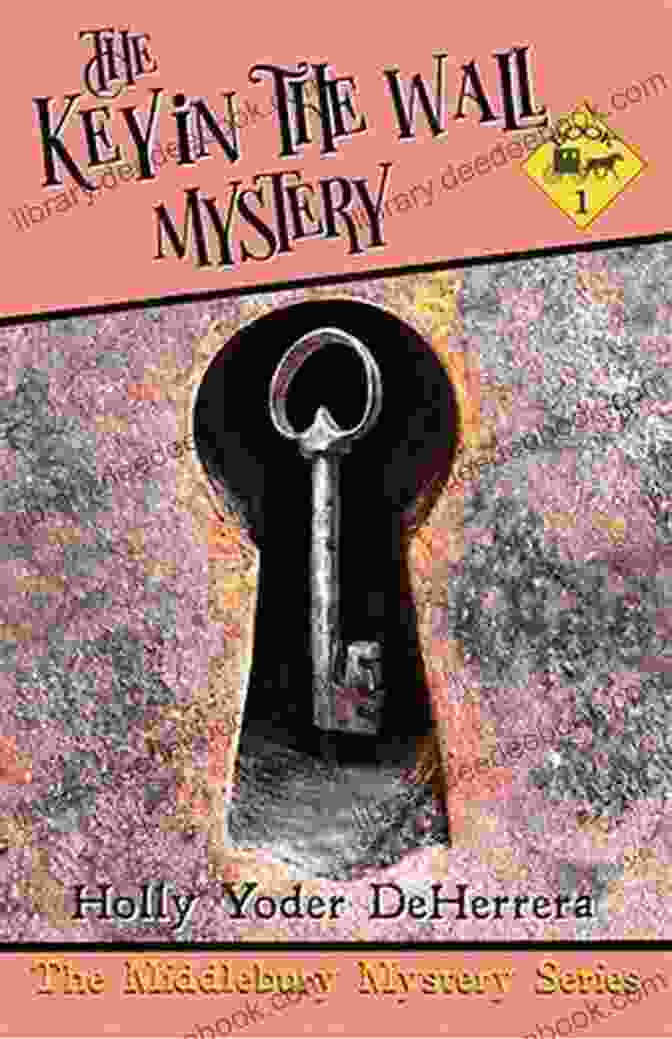 The Classic Novel The Key In The Wall Mystery: 2 (The Middlebury Mystery Series)