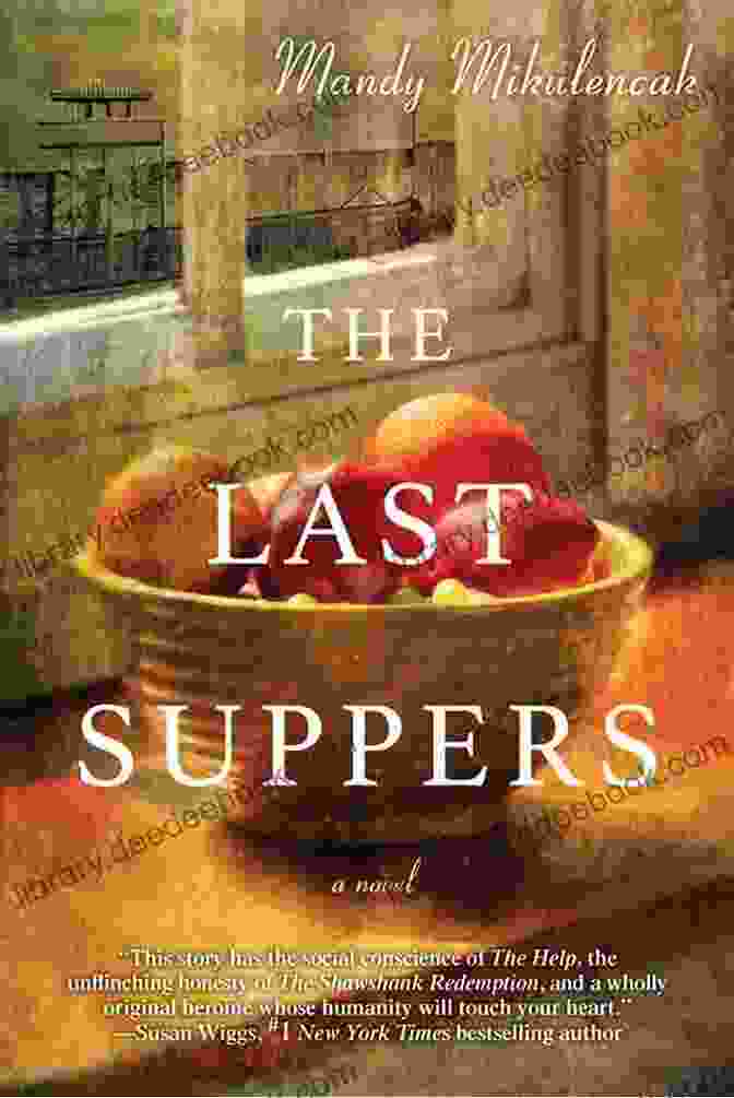 The Last Suppers By Mandy Mikulencak, A Novel About Grief, Redemption, And The Power Of Food The Last Suppers Mandy Mikulencak