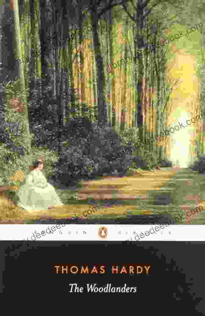 The Woodlanders Novel Cover By Thomas Hardy The Complete Novels Of Thomas Hardy
