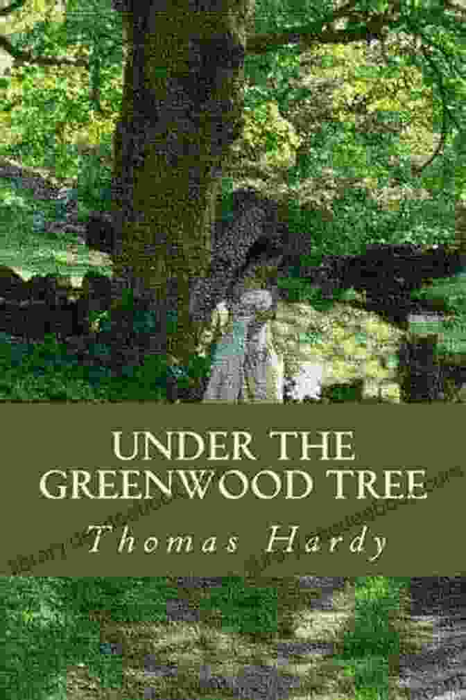 Under The Greenwood Tree Novel Cover By Thomas Hardy The Complete Novels Of Thomas Hardy