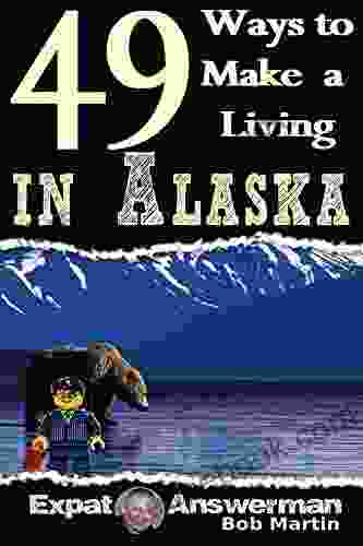 49 Ways To Make A Living In Alaska