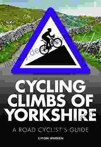 Cycling Climbs Of Yorkshire (Regional Cycling Climbs 2)