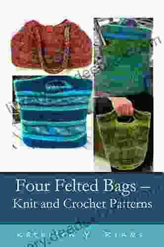 Four Felted Bags: Knit And Crochet Patterns For Felting