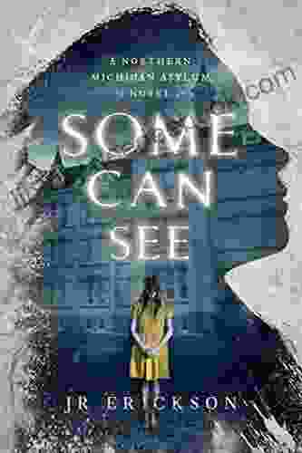 Some Can See: A Northern Michigan Asylum Novel