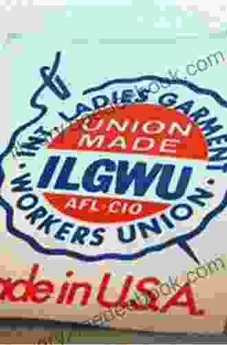 Look For The Union Label: History Of The International Ladies Garment Workers Union (Labor Human Resources Series)