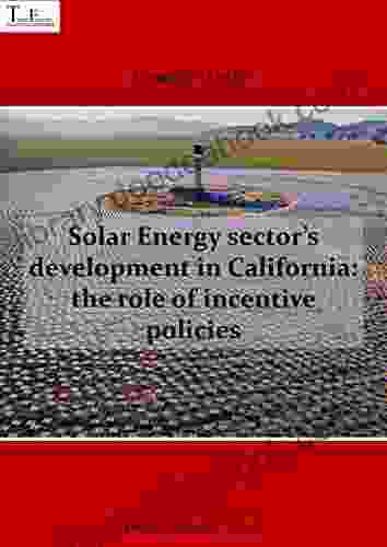Solar Energy Sector S Development In California: The Role Of Incentive Policies (Energie 3)