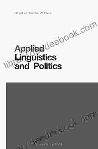 Applied Linguistics And Politics (Contemporary Studies In Linguistics)