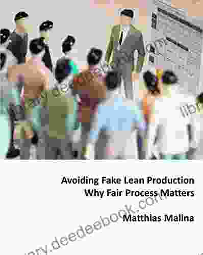 Avoiding Fake Lean Production Why Fair Process Matters: How Procedural Justice Theory Can Help Lean Production Implementations To Succeed