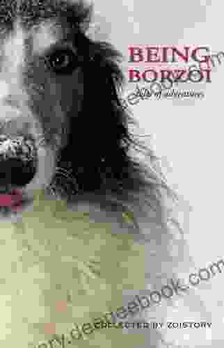 Being Borzoi: Tales Of Adventures