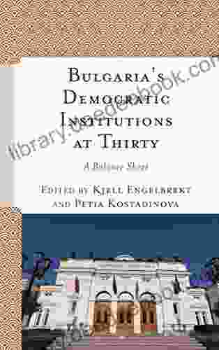 Bulgaria S Democratic Institutions At Thirty: A Balance Sheet