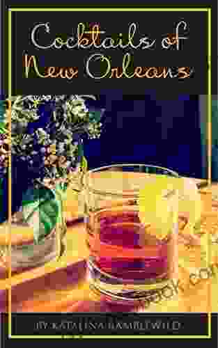 Cocktails Of New Orleans Katalina Ramblewild