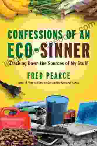 Confessions Of An Eco Sinner: Tracking Down The Sources Of My Stuff