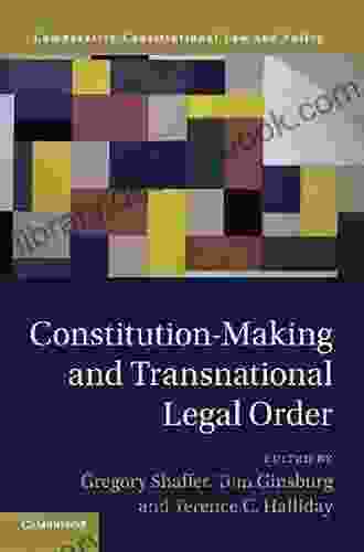 Constitution Making And Transnational Legal Order (Comparative Constitutional Law And Policy)