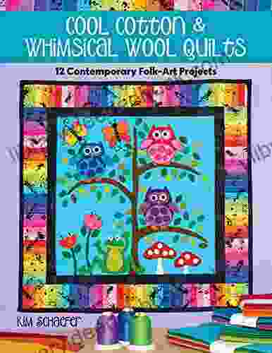 Cool Cotton Whimsical Wool Quilts: 12 Contemporary Folk Art Projects