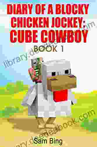 Diary Of A Blocky Chicken Jockey: Cube Cowboy 1