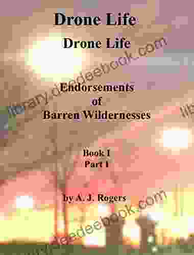 Drone Life Drone Life: Endorsements Of Barren Wildernesses (Drone Life Drone Life 1)