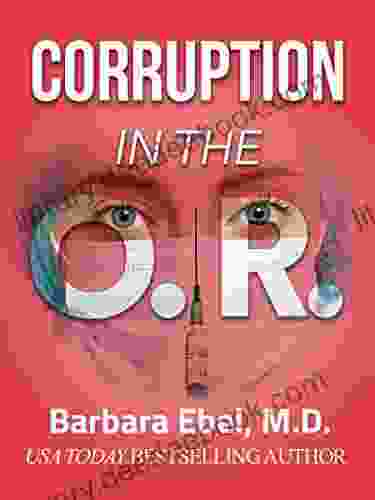 Corruption In The O R : A Medical Thriller (The Outlander Physician 1)
