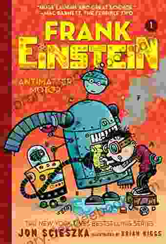 Frank Einstein And The Antimatter Motor (Frank Einstein #1): One