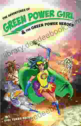 Green Power Girl The Green Power Heroes: No Cape Required