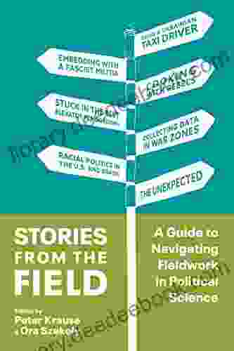 Stories From The Field: A Guide To Navigating Fieldwork In Political Science