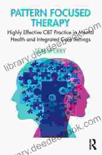 Pattern Focused Therapy: Highly Effective CBT Practice In Mental Health And Integrated Care Settings