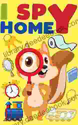 I Spy Home: House Sight Words A Fun Learning Guessing Game For Kids Activity Challenge For Toddlers Kindergarten Preschool And Children Boys And Girls Ages 3+