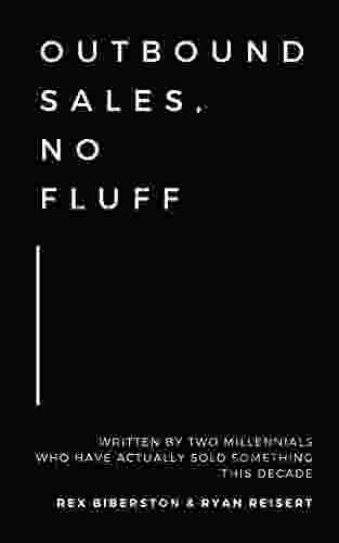 Outbound Sales No Fluff: Written By Two Millennials Who Have Actually Sold Something This Decade