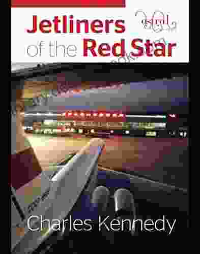 JETLINERS OF THE RED STAR : Charles Kennedy