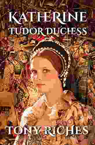 Katherine Tudor Duchess (The Brandon Trilogy 3)
