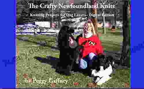 The Crafty Newfoundland Knits: Digital Edition: Knitting Projects For Dog Lovers (The Crafty Dog Knits 3)