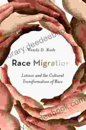 Race Migrations: Latinos And The Cultural Transformation Of Race