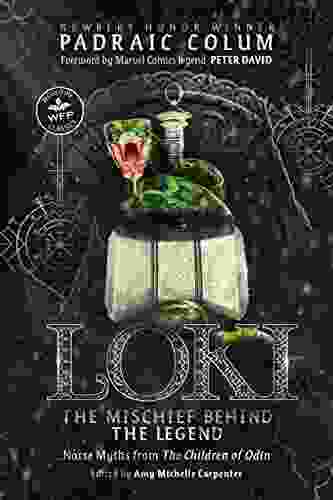 Loki The Mischief Behind The Legend (Annotated): Norse Myths From The Children Of Odin