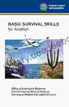 Basic Survival Skills For Aviation: (Outdoor Survival Skills Guide For Pilots)