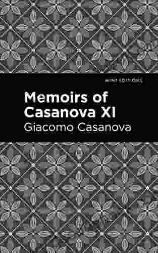 Memoirs Of Casanova Volume XI (Mint Editions In Their Own Words: Biographical And Autobiographical Narratives)