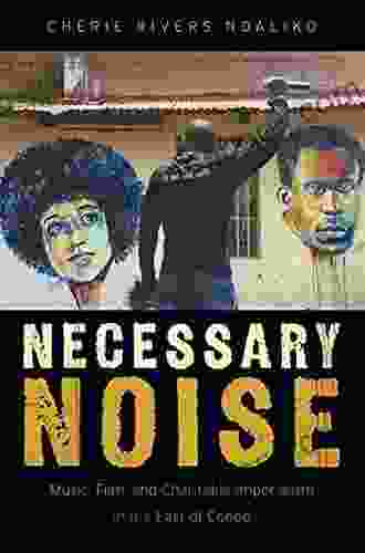 Necessary Noise: Music Film And Charitable Imperialism In The East Of Congo