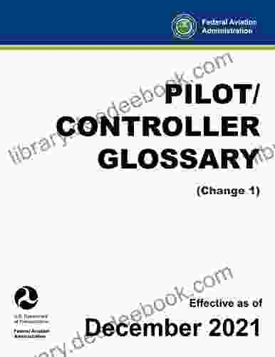 Pilot/Controller Glossary: (Pilot Flight Training Study Manual)