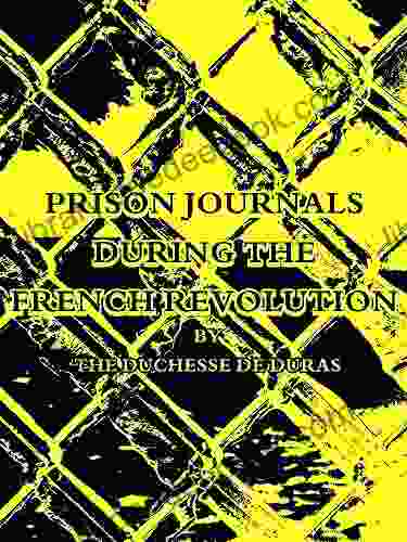 Prison Journals During The French Revolution (Interesting Ebooks)