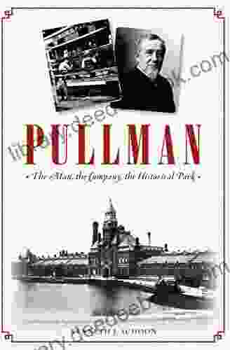 Pullman: The Man The Company The Historical Park