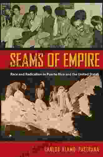Seams Of Empire: Race And Radicalism In Puerto Rico And The United States
