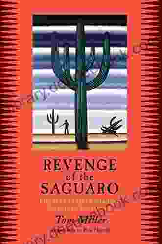 Revenge Of The Saguaro: Offbeat Travels Through America S Southwest
