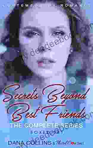 Secrets Beyond Best Friends The Complete Contemporary Romance