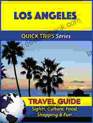 Los Angeles Travel Guide (Quick Trips Series): Sights Culture Food Shopping Fun